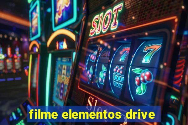 filme elementos drive